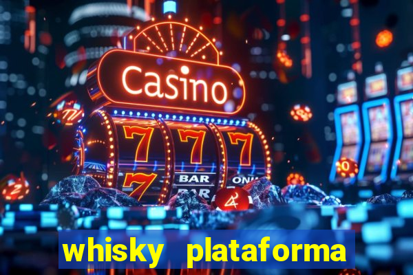 whisky plataforma de jogos